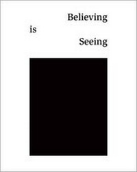 Enlarge image Cover: Believing is Seeing - Ffotogallery