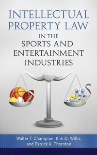 Abbildung von: Intellectual Property Law in the Sports and Entertainment Industries - Praeger Publishers Inc