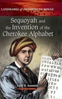 Cover: Sequoyah and the Invention of the Cherokee Alphabet - Greenwood Press