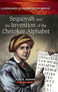 Enlarge image Cover: Sequoyah and the Invention of the Cherokee Alphabet - Greenwood Press