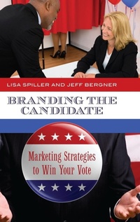 Enlarge image Cover: Branding the Candidate - Praeger Publishers Inc