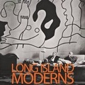 Cover: Long Island Moderns - Heckscher Museum of Art