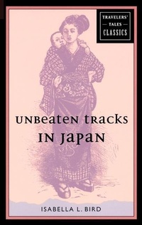 Abbildung von: Unbeaten Tracks in Japan - Travelers' Tales, Incorporated