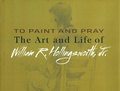Cover: To Paint and Pray - Mississippi Museum of Art