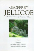 Cover: Geoffrey Jellicoe (vol I) : the Studies of a Landscape Designer Over 80 Years Vol I:soundings-an Ita - Garden Art Press