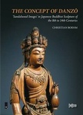 Cover: The Concept of Danzo: 'Sandalwood Images' in Japanese Buddhist Sculpture of the 8th to 14th Centuries - Saffron Books