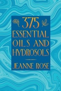 Cover: 375 Essential Oils and Hydrosols - North Atlantic Books,U.S.