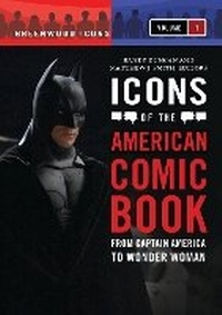 Enlarge image Cover: Icons of the American Comic Book - Greenwood Press