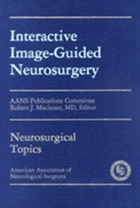 Enlarge image Cover: Interactive Image-Guided Neurosurgery - American Association of Neurological Surgeons (AANS)