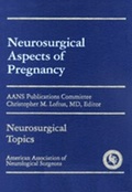 Cover: Neurosurgical Aspects of Pregnancy - American Association of Neurological Surgeons (AANS)