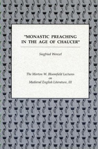 Enlarge image Cover: Monastic Preaching in the Age of Chaucer - Medieval Institute Publications