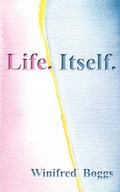 Cover: Life. Itself. - 1st World Library