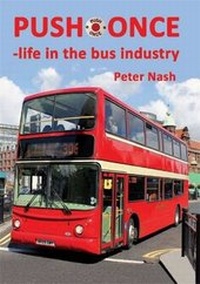 Enlarge image Cover: Push Once - Life in the Bus Industry - Kithead Ltd