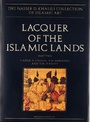 Cover: Lacquer of the Islamic Lands, part 2 - Khalili Collections