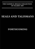 Cover: Seals and Talismans (Khalili Islamic Collections, Vol. 13) - Khalili Collections