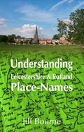 Cover: Understanding Leicestershire and Rutland Place-Names - Heart of Albion Press