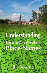 Enlarge image Cover: Understanding Leicestershire and Rutland Place-Names - Heart of Albion Press