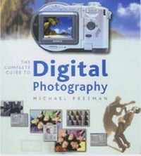 Abbildung von: The Complete Guide to Digital Photography - Silver Pixel Press