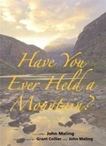 Cover: Have You Ever Held a Mountain? - Mile High Press Limited
