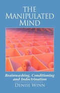 Cover: The Manipulated Mind: Brainwashing, Conditioning, and Indoctrination - Octagon Press Ltd