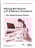 Cover: Winning New Business in IT and Telecoms Consultancy, the Critical Success Factors - Policy Publications