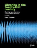 Cover: Libraries in the Twenty-First Century - Woodhead Publishing Ltd