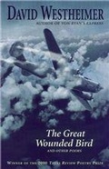 Cover: The Great Wounded Bird and Other Poems - Texas Review Press