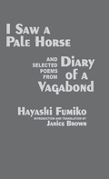 Cover: "I Saw a Pale Horse" and Selected Poems from "Diary of a Vagabond" - Cornell University East Asia Program