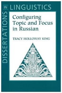 Enlarge image Cover: Configuring Topic and Focus in Russian - Centre for the Study of Language & Information