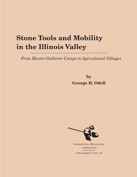 Enlarge image Cover: Stone Tools and Mobility in the Illinois Valley - International Monographs in Prehistory