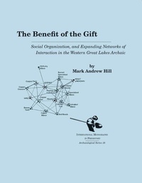 Enlarge image Cover: The Benefit of the Gift - International Monographs in Prehistory