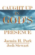 Cover: Caught up in God's Presence - Protea Publishing,US