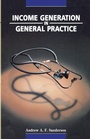Cover: Income Generation in General Practice - Radcliffe Publishing Ltd