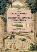Cover: The Church Notes of Sir Stephen Glynne for Cumbria (1833-1872) - Cumberland & Westmorland Antiquarian & Archaeol.Soc.