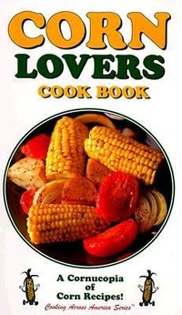 Abbildung von: Corn Lovers Cook Book - Golden West Publishers (AZ)