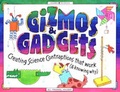 Cover: Gizmos and Gadgets - Williamson Publishing Co