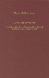 Abbildung von: Path for Freedom The Liberal Project of the Swabian School in Wuerttemberg, 1806-1848 - Camden House Inc