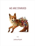 Cover: We are Starved - Center for Literary Publishing