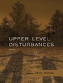 Cover: Upper Level Disturbances - Center for Literary Publishing