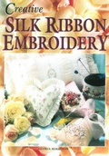 Cover: Creative Silk Ribbon Embroidery - Creative House (imprint of Sally Milner Publishing)