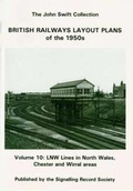Cover: British Railways Layout Plans of the 1950's: L and NW Lines in the North Wales, Chester and Wirral Areas Volume 10 - Signalling Record Society