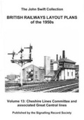 Cover: British Railways Layout Plans of the 1950's: Cheshire Lines Committee and Associated Great Central Lines Volume 13 - Signalling Record Society