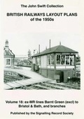 Cover: British Railways Layout Plans of the 1950's: Ex-MR Lines Barnt Green (excl) to Bristol and Bath and Branches v. 18 - Signalling Record Society