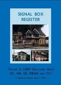 Enlarge image Cover: Signal Box Register: LNER (Southern Area) No. 3 - Signalling Record Society