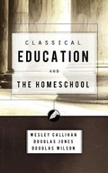 Cover: Classical Education and the Homeschool - Canon Press