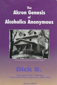 Enlarge image Cover: Akron Genesis of Alcoholics Anonymous - Paradise Research Publications INC