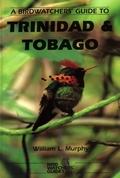 Cover: A Birdwatchers' Guide to Trinidad and Tobago - Prion Ltd