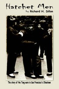 Cover: Hatchet Men, the Story of the Tong Wars in San Francisco's Chinatown - James Stevenson Publisher