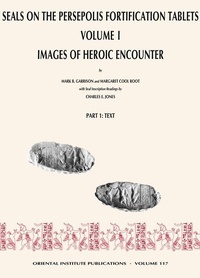 Enlarge image Cover: Seals on the Persepolis Fortification Tablets, Volume I - Institute for the Study of Ancient Cultures