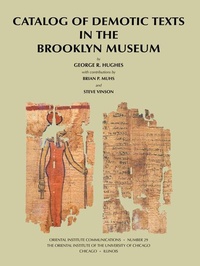 Enlarge image Cover: Catalog of Demotic Texts in the Brooklyn Museum - Institute for the Study of Ancient Cultures